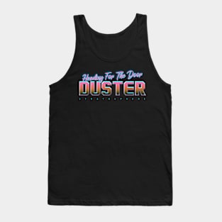 Duster Heading for The Door Tank Top